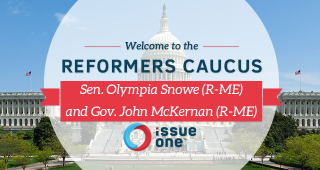  (Sen. Olympia Snowe (R-ME) and Gov. John McKernan (R-ME) join the ReFormers Caucus)